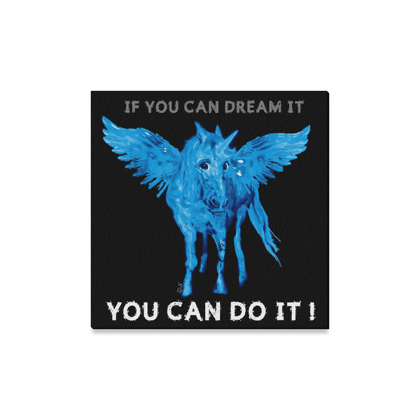IF YOU CAN DREAM IT Wall Art on Canvas, Print 16" x 16"-[stardust]
