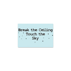 Break the ceiling touch the sky Motivation Art in various colors