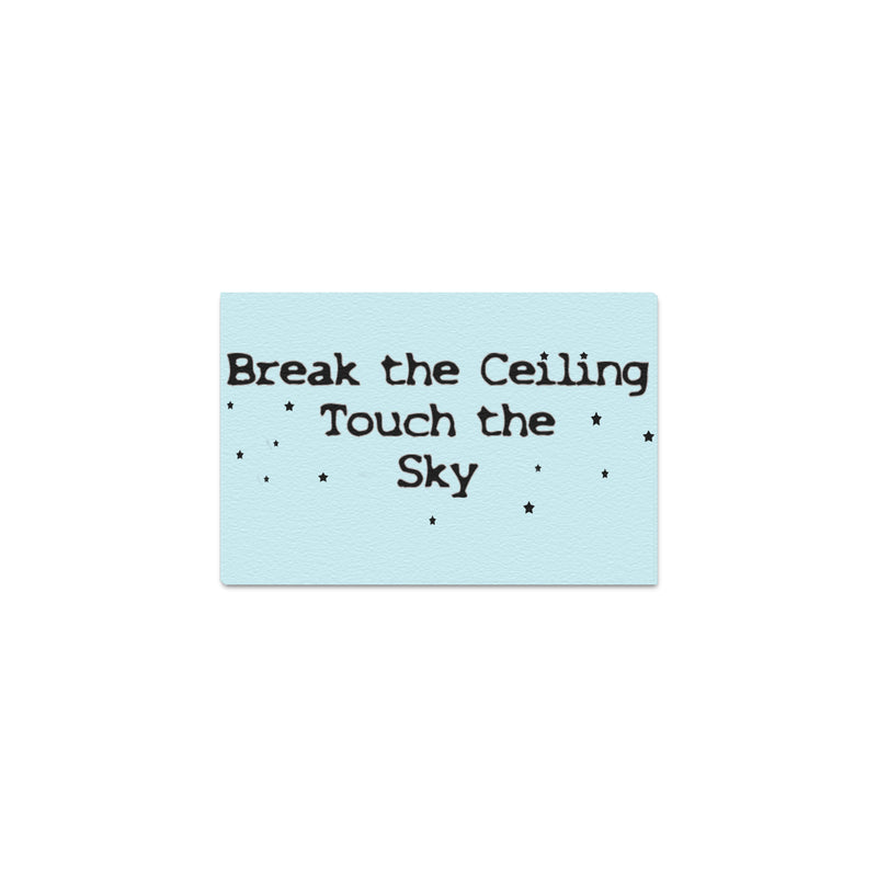 Break the ceiling touch the sky Motivation Art in various colors